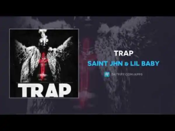Saint JHN - Trap ft. Lil Baby